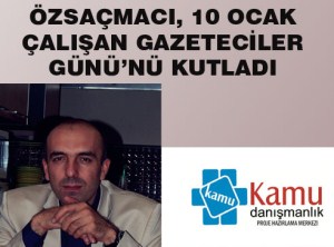 Özsaçmacı 10 Ocak Gazeteciler Günü’nü Kutladı