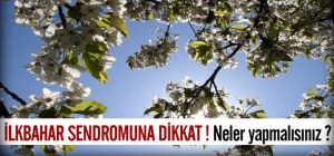 İlkbahar Hastalıklarıda beraberinde Getiriyor