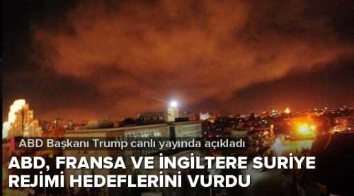ABD, Fransa ve İngiltere Suriye'de Esed hedeflerini vurdu