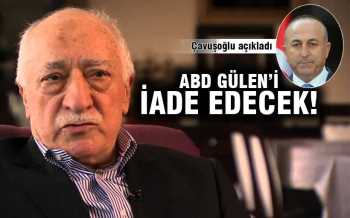 ABD Gülen’i iade edecek'