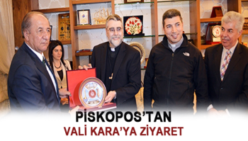 ABD'Lİ PİSKOPOS’TAN VALİ KARA’YA ZİYARET
