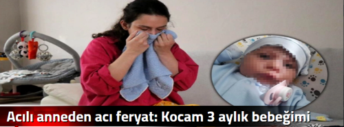 Acılı anneden acı feryat: Kocam 3 aylık bebeğimi Çorum'a kaçırdı