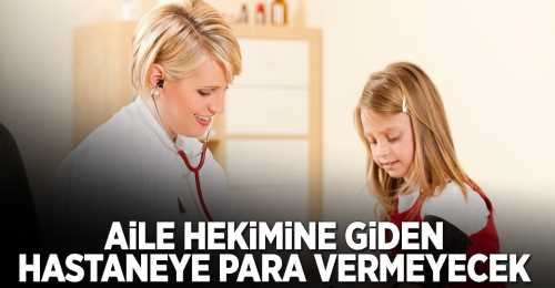 Aile Sağlık Merkezleri’ne giden para vermeyecek