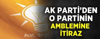 AK Parti  O partinin amblemine itiraz etti