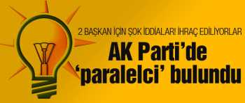 AK Parti  Teşkilatlarında 'paralel yapı' Temizliği başladı
