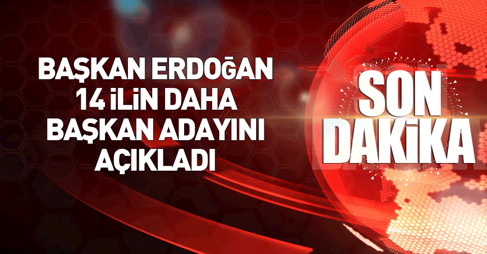 Ak Parti 14 ilin belediye başkan adayını açıkladı