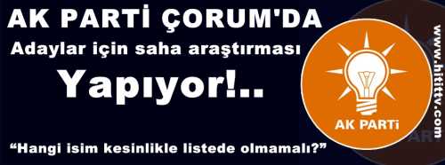 Ak Parti Adaylar için saha araştırması yapıyor
