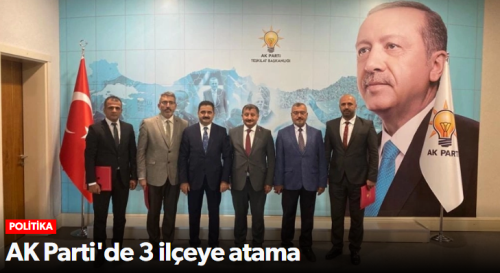 AK Parti'den İskilip - Dodurga ve Kargı İlçe Başkanları Yeniden Atandı