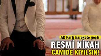 AK Parti'den şimdi camide resmi nikah projesi