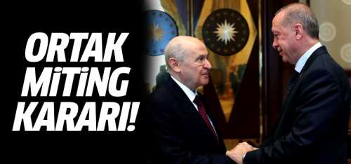 Ak Parti-MHP'den ortak miting kararı!