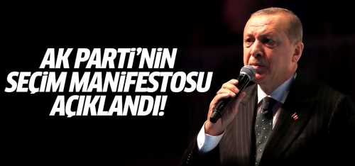 AK Parti seçim manifestosunu açıkladı!