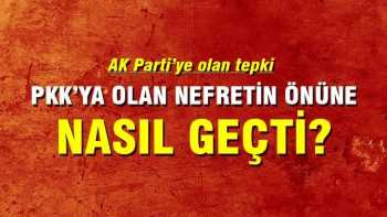 AK Parti'ye olan tepki PKK'ya olan nefretin önüne geçti?