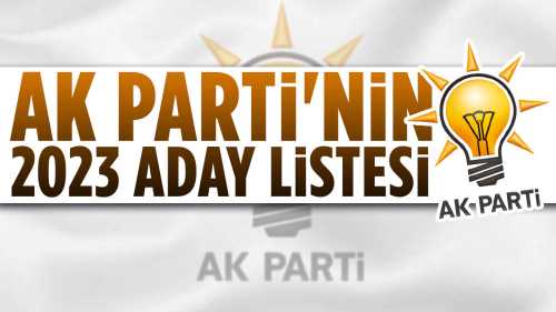 AK Partinin Kesinleşmiş Listesi Belli Oldu