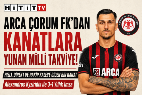 Alexandros Kyziridis  Arca Çorum FK'ya  İmzayı Attı
