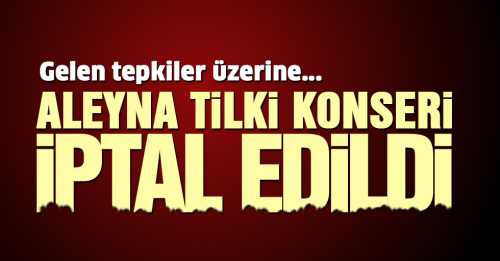 Aleyna Tilki'nin Osmancık Konseri İptal 