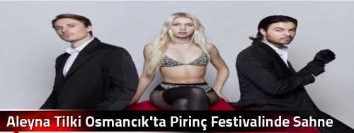 Aleyna Tilki Osmancık'ta Pirinç Festivalinde Sahne Alacak