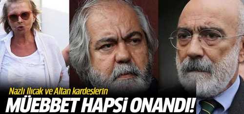 Altan kardeşler ile Nazlı Ilıcak'a Müebbet 