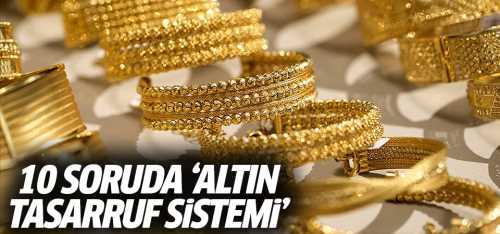 Altın Tasarruf Sisteminde 10 Soru 10 Cevap