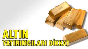 Altının gelecek hafta düşmesini bekliyor