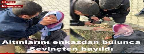 Altınları bulununca sevinçten bayıldı