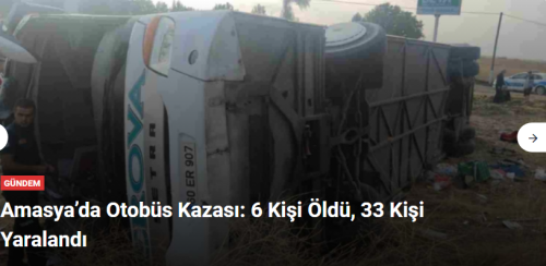 Amasya’da Otobüs Kazası: 6 Kişi Öldü 33 Kişi Yaralandı