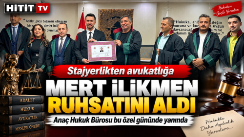 Anaç Hukuk Bürosu’nda stajını tamamlayan Mert İlikmen avukatlık ruhsatını aldı