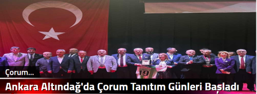 Ankara Altındağ'da Çorum Tanıtım Günleri Başladı