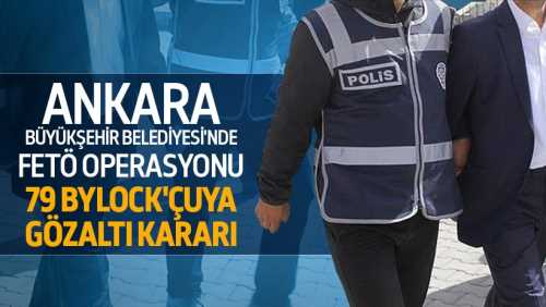 Ankara Büyükşehir Belediyesi'ne FETÖ Temizliği