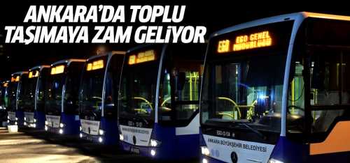 Ankara'da toplu taşımaya zam geliyor