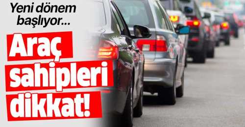 Araç sahipleri bu habere dikkat!