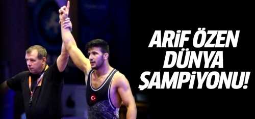 Arif Özen Güreşte Dünya Şampiyonu