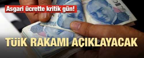 Asgari ücrette kritik gün bu gün!