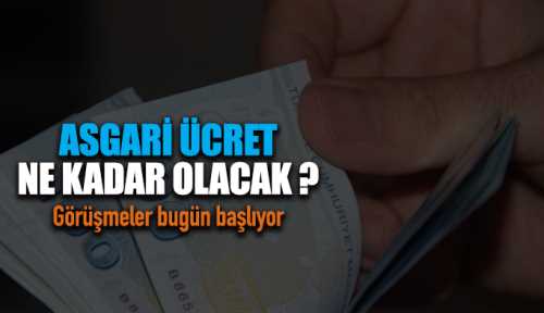 Asgari ücrette zam pazarlığı bugün başlıyor 