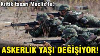 Askerlik Yaşı 21'e Yükseliyor