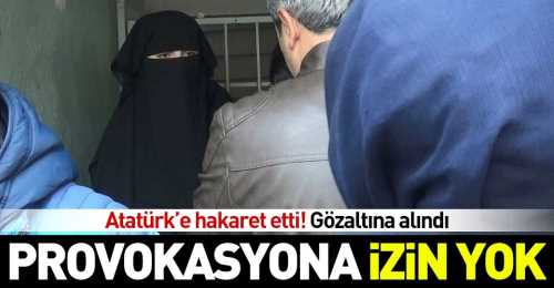 Atatürk'e hakaretten gözaltına alındı