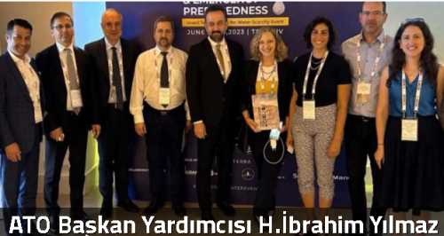 ATO Başkan Yardımcısı H.İbrahim Yılmaz İsrail’deki Su Zirvesi’nde Dünyaya Mesaj Verdi