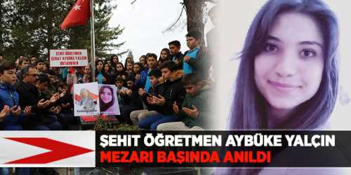 Aybüke Öğretmen Mezarı başında anıldı