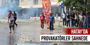 PROVAKATÖRLER HEDEFİNE ULAŞTI