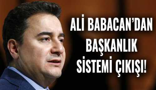 Babacan "Parlamenter bir sisteme sıcak bakıyor"