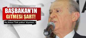 Bahçeli: Başbakanın Gitmesi Şart