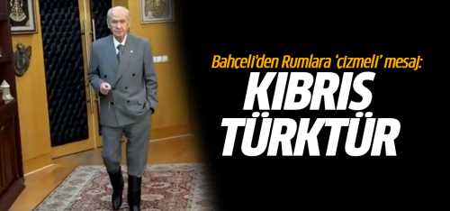 Bahçeli'den BMBG'ye ve Rumlara ''çizmeli'' mesaj