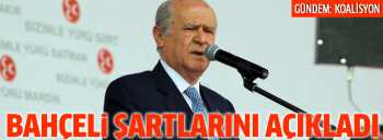 Bahçeli koalisyon için şartlarını açıkladı