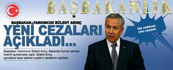 Bakanlar adına Bülent Arınç yeni cezaları açıkladı