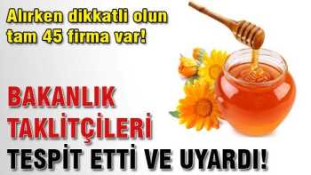 Bakanlığa göre taklit ve tağşiş yapan 45 işletme teşhir edildi