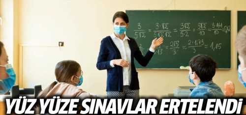 Bakanlık Okullarda yüz yüze sınavlar erteledi