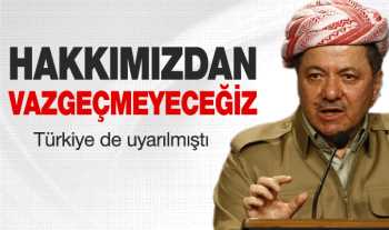 Barzani: Hakkımızdan vazgeçmeyeceğiz