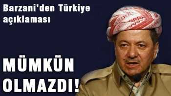Barzani'nin 'Türkiye' açıklaması