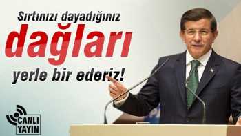 BAŞBAKAN : 'Sizler terör gladyosunun unsurlarısınız'