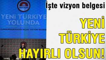 Başbakan Erdoğan: Yeni Türkiye hayırlı olsun
