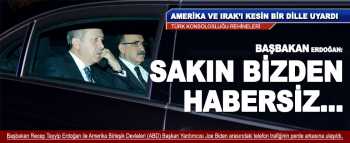 Başbakan Erdoğan'dan  ABD ve Irak'a kesin uyarı